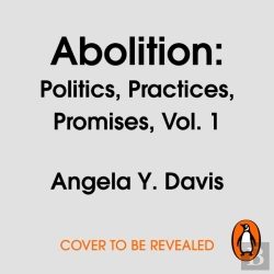 Bertrand.pt - Abolition: Politics, Practices, Promises, Vol. 1
