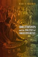 Abolitionists And The Politics Of Correspondence