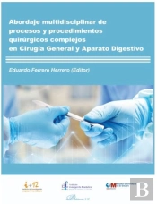 Abordaje Multidisciplinar De Procesos Y Procedimientos Quirúrgicos Complejos En Cirugía General Y Ap