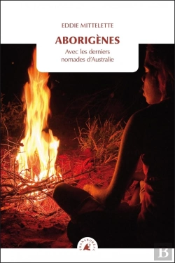 Bertrand.pt - Aborigènes, Avec Les Derniers Nomades D'Australie
