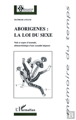 Bertrand.pt - Aborigenes ; La Loi Du Sexe ; Viols Et Orgies D'Australie ; Etnoarcheologie D'Une Sexualite Disparue