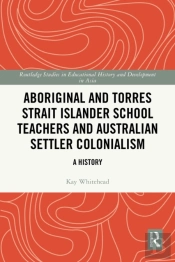 Aboriginal And Torres Strait Islander School Teachers And Australian Settler Colonialism