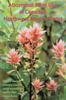 Aboriginal Plant Use In Canada'S Northwest Boreal Forest