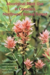 Aboriginal Plant Use In Canada'S Northwest Boreal Forest