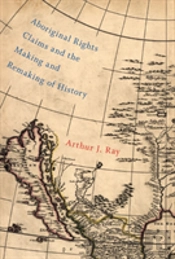 Aboriginal Rights Claims And The Making And Remaking Of History