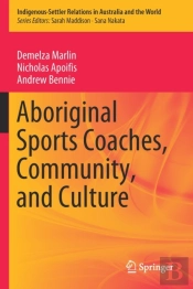 Aboriginal Sports Coaches, Community, And Culture