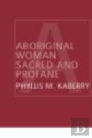 Aboriginal Woman Sacred And Profane