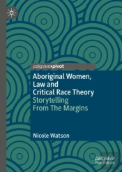 Aboriginal Women, Law And Critical Race Theory