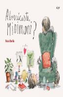 Aborréceste, Minimoni?