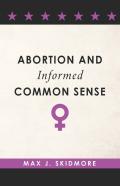 Abortion And Informed Common Sense