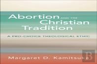 Abortion And The Christian Tradition