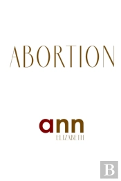Abortion - Ann Elizabeth