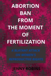Abortion Ban From The Moment Of Fertilization