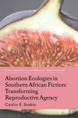 Bertrand.pt - Abortion Ecologies In Southern African Fiction