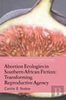 Abortion Ecologies In Southern African Fiction