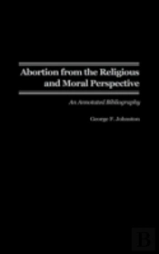 Abortion From The Religious And Moral Perspective: