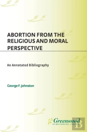 Abortion From The Religious And Moral Perspective: