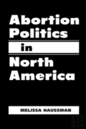 Abortion Politics In North America