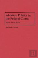 Abortion Politics In The Federal Courts