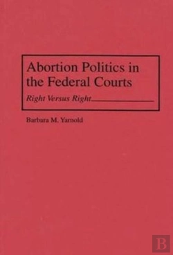 Bertrand.pt - Abortion Politics In The Federal Courts