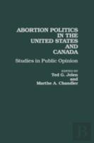 Abortion Politics In The United States And Canada