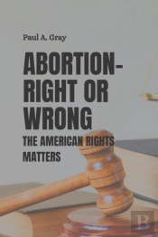 Abortion- Right Or Wrong