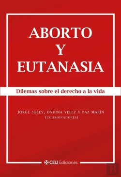 Bertrand.pt - Aborto Y Eutanasia. Dilemas Sobre El Derecho A La Vida