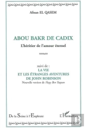Abou Bakr De Cadix ; L'Heritier De L'Amour Eternel