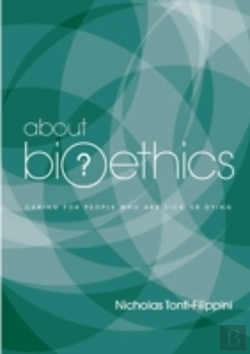 Bertrand.pt - About Bioethics: Volume 2 - Caring For People Who Are Sick Or Dying