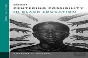About Centering Possibility In Black Education