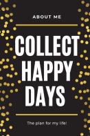 About Me Collect Happy Days The Plan For My Life!