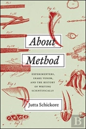 About Method Â€“ Experimenters, Snake Venom, And The History Of Writing Scientifically