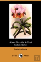 About Orchids: A Chat (Illustrated Editi