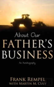 About Our Father'S Business: An Autobiography