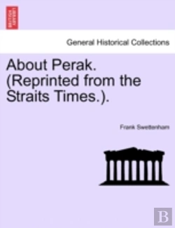 Bertrand.pt - About Perak.  Reprinted From The Straits