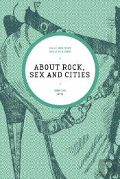 About Rock, Sex And Cities