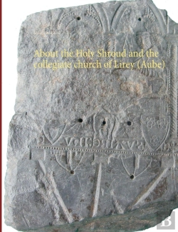 Bertrand.pt - About The Holy Shroud And The Collegiate Church Of Lirey (Aube)