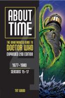 About Time 4: The Unauthorized Guide To Doctor Who (Seasons 15 To 17) (Second Edition)