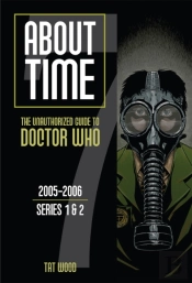 About Time 7: The Unauthorized Guide To Doctor Who (Series 1 To 2)