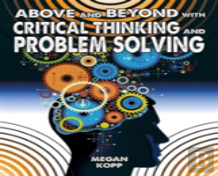 Above And Beyond With Critical Thinking And Problem Solving