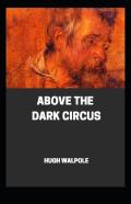 '' Above The Dark Circus  Illustrated''