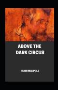 Above The Dark Circus  Illustrated