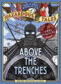 Above The Trenches (Nathan Hale'S Hazardous Tales #12)
