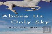 Above Us Only Sky