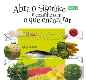 Abra o Frigorifico e Cozinhe Com o Que Encontrar