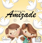 Abraça-me, Amizade
