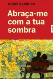 Abraça-me Com a Tua Sombra