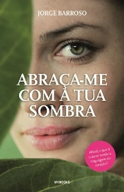 Abraça-me com a tua Sombra