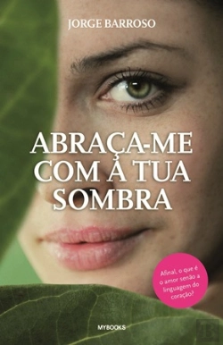 Bertrand.pt - Abraça-me com a tua Sombra