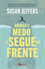Abraça o medo e segue em frente